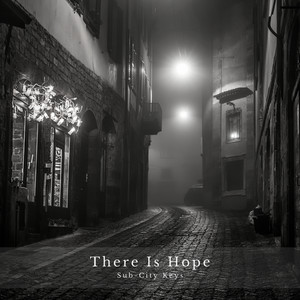 There Is Hope by Sub-City Keys