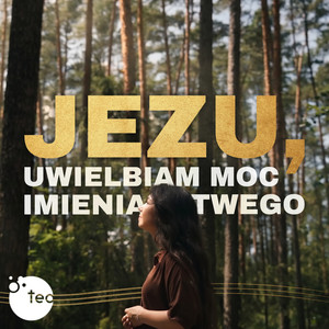 Jezu, uwielbiam moc imienia Twego by Teobańkologia Music