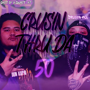 CRUISIN THRU DA 50 by Dezzyog, Don Kapri