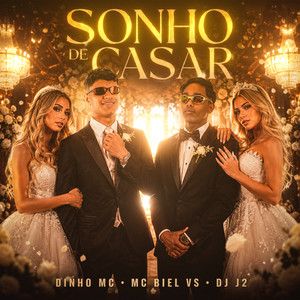 Sonho De Casar by MC Biel VS, Dinho MC, DJ J2