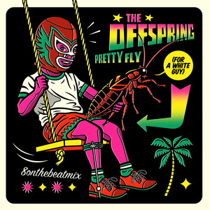 The Offspring — Pretty Fly (For A White Guy) [8onthebeat Mix] (2026)