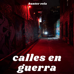 calles en guerra by hunter vela