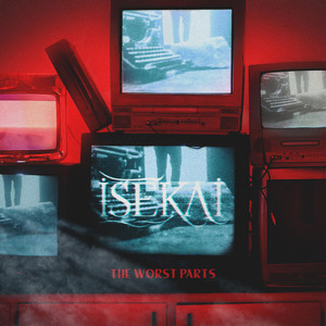 The Worst Parts by Isekai, Dakota Jackson