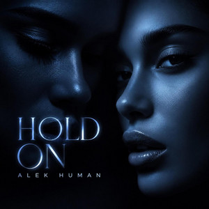 HOLD ON by Alek Human