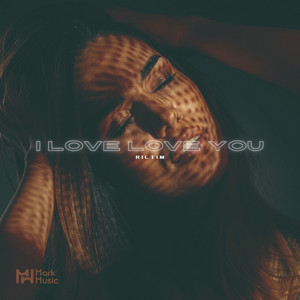 I Love Love You by RILTIM