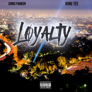 Loyalty by Chris Parker, King Tee