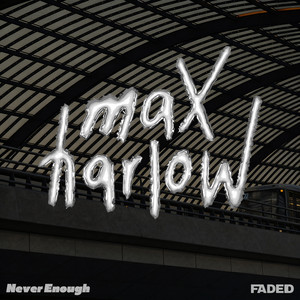 never enough by Max Harlow