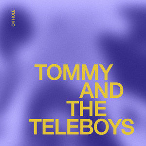 OK Hole by Tommy and the Teleboys