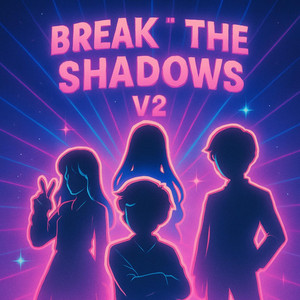 Break the shadows v2