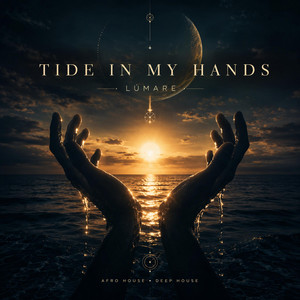 TIDE IN MY HANDS by Lúmare