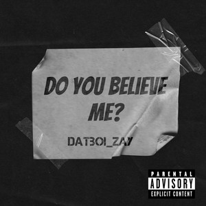 Do you believe me..?