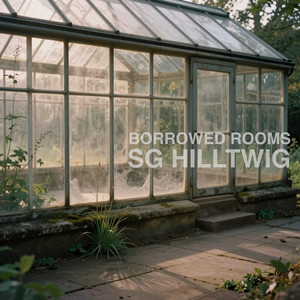 Borrowed Rooms by SG Hilltwig