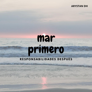 mar primero RESPONSABILIDADES DESPUES by MISI CATDM