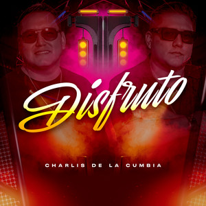 Charlis de la Cumbia - Disfruto