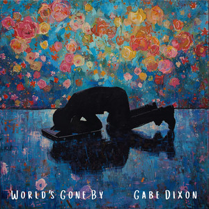 World's Gone By by Gabe Dixon