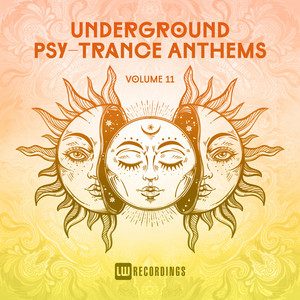 Underground Psy-Trance Anthems, Vol. 11 - Compilation by Various