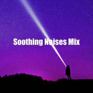 Soothing Noises Mix