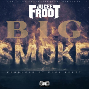 Big Smoke by Jucee Froot
