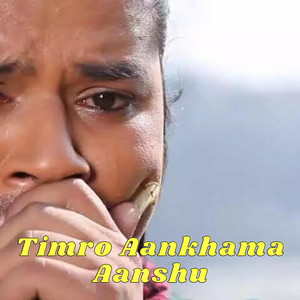 Timro Aankhama Aanshu