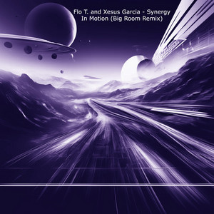 Synergy In Motion (Big Room Remix) by Flo T., Xesus Garcia