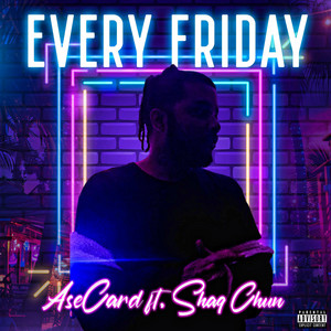Every Friday by AseCard, Shaq Chun