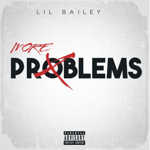More Problems by Lil Bailey