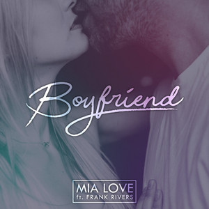Mia Love - Boyfriend (feat. Frank Rivers)
