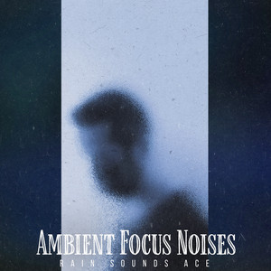 Ambient Focus Noises