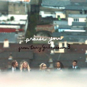 Praise You - From the Series “Derry Girls