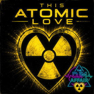 This Atomic Love by The DJM Affair