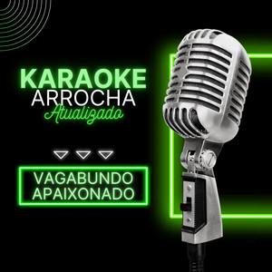 Karaokê Arrocha Atualizado - Vagabundo Apaixonado (Instrumental)