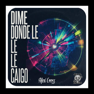 Dime Donde Le Caigo by Alex Cross