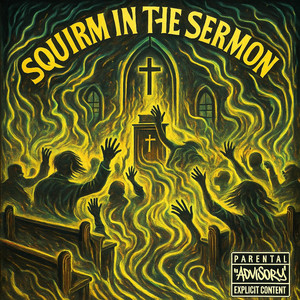 SQUIRM IN THE SERMON by Deadfolk Prophet