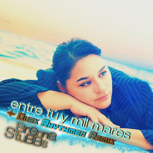 Entre Tu Y Mil Mares (Duex Rhythmen Radio Mix) by Brenna Stubbs