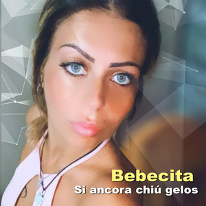 bebecita - Si ancora chiú gelos