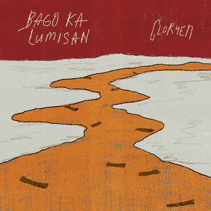 Bago Ka Lumisan by Gloryen