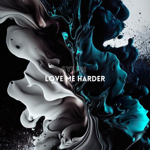 Love Me Harder (Radio edit) by Sylph