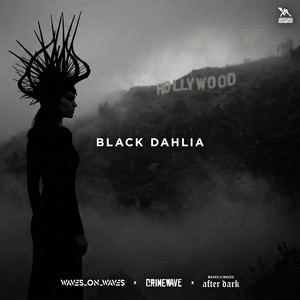 Black Dahlia by Waves_On_Waves, Crimewave, Waves On Waves After Dark