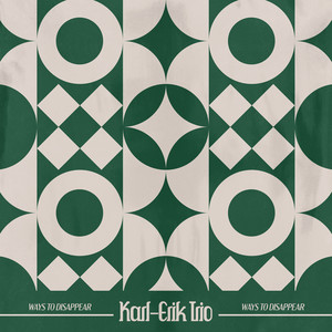 Ways to Disappear by Karl-Erik Trio
