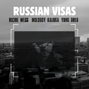 Russian Visas by молодой калуга, Richie Wess, Yung Dred