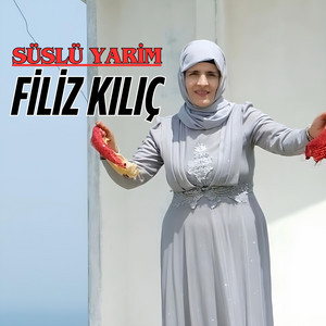 Filiz Kılıç - Süslü Yarim