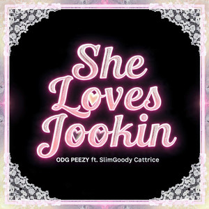 She Loves Jookin by ODG PEEZY, SlimGoody Cattrice