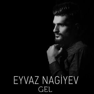 Eyvaz Nagiyev - Gəl