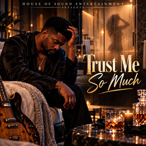 Trust Me So Much by House of Sound Entertainment