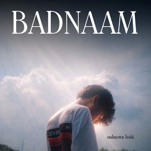 unknown boiii - Badnaam
