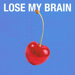 Lose My Brain by Flwers