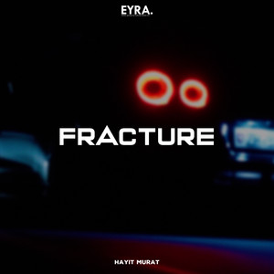 Fracture by Hayit Murat