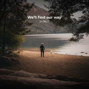 We’ll find our way by Julianeits