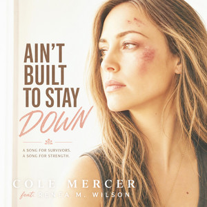 Ain't Built to Stay Down by Cole Mercer, Renea M. Wilson