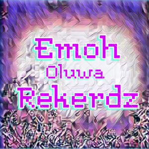 Oluwa by Emoh Rekerdz